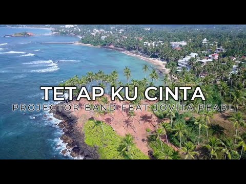 TETAP KU CINTA - PROJECTOR BAND FT JOVITA PEARL LIRIK