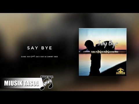 Gabz Kay - Say Bye (ft. Saii Kay & Cammy Bee)