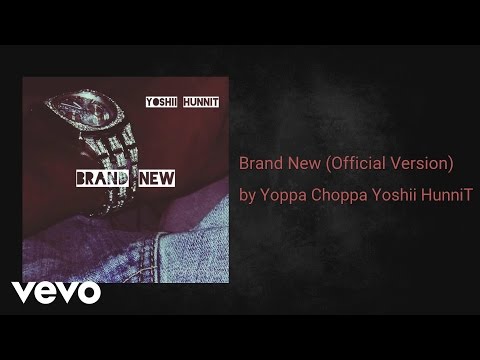 Yoshii Hunnit - Brand New (Official Version) (AUDIO)