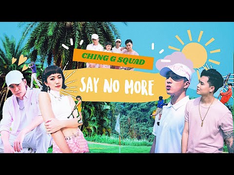 CHING G SQUAD -【 SAY NO MORE 】 M/V (婁峻碩SHOU,ChrisFlow唐仲彣,高爾宣OSN,RĒD°芮德)