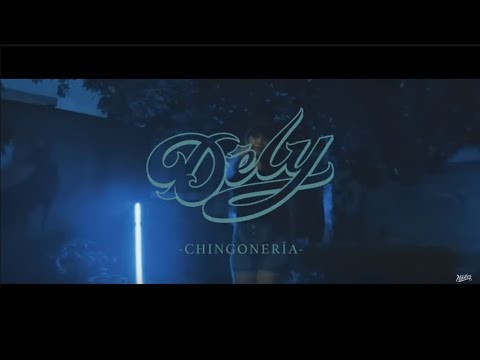 Dely - Chingoneria (Video Oficial)