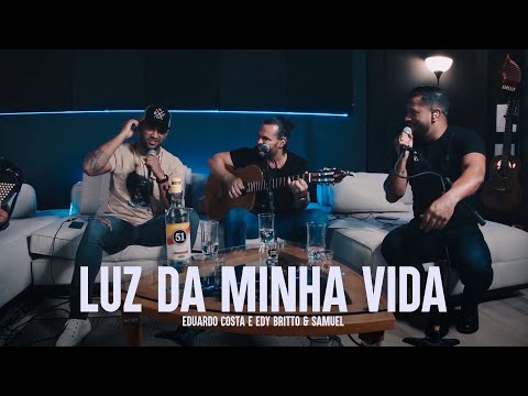LUZ DA MINHA VIDA | Eduardo costa, Edy Britto e Samuel