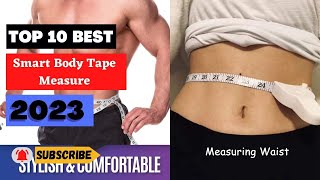 🔥 Have You Seen the Top 10 Smart Body Tape Measure of 2023? 🔥