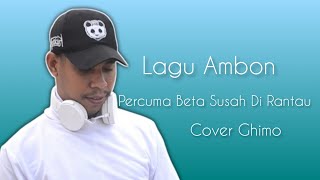 Download lagu Lagu Ambon. Percuma Beta Susah Di Rantau | Cover Mester Ghimo mp3