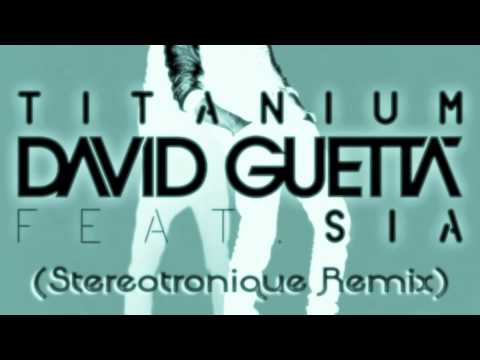 David Guetta feat. Sia - Titanium (Stereotronique Remix)