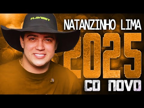NATANZINHO LIMA 2025 ( CD NOVO 2025 ) REPERTÓRIO NOVO - MÚSICAS NOVAS