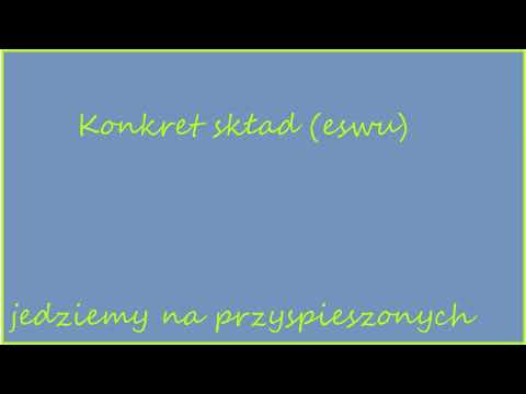 Konkret skład (eswu) - Jedziemy na przyśpieszonych