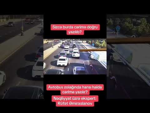 Avtobus zolağında hansı halda cərimə yazılır? #avtobuszolağı #rüfətəmiraslanov #rufatamiraslanov