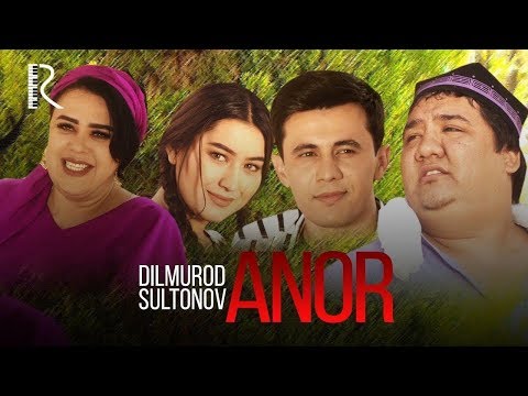 Dilmurod Sultonov - Anor | Дилмурод Султонов - Анор