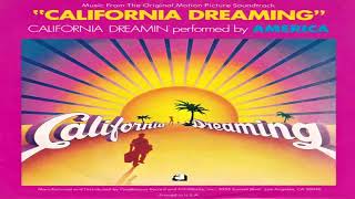 America - California Dreaming (From the &#39;California Dreaming&#39; Soundtrack) (1978)