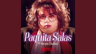 ¡Ay, Paquita! (From the Series "Paquita Salas")