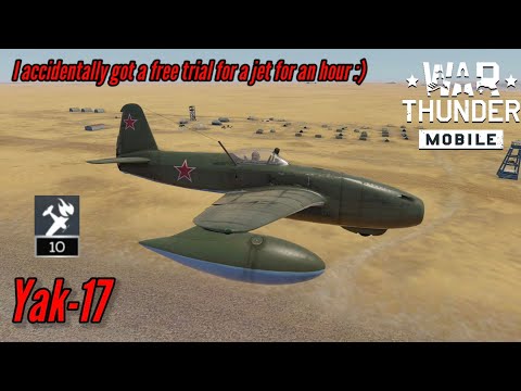 When I accidentally got an early trial for Jet gameplay! - Yak-17 (10 kills) - War Thunder Mobile 