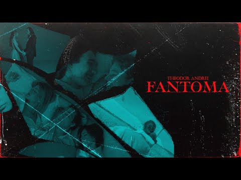 Theodor Andrei - FANTOMA | Official Video