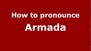 How to pronounce Armada