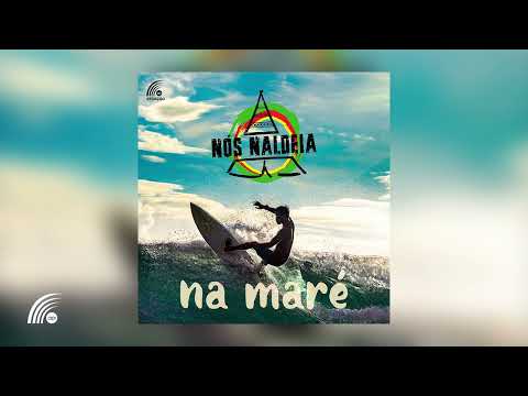 Nós Naldeia - Na Maré (Single Oficial)