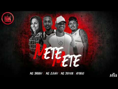 AFINHO DEYVIM MC CJHAY E MC DANNY   METE METE - REMIX BREGA FUNK