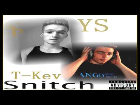 YS Ft. T kev - Snitch (produced by AngoMusicProductions)