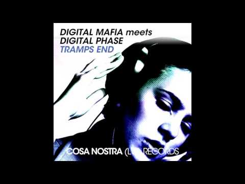 Digital Phase, Digital Mafia - Tramps End (Original Mix) [Cosa Nostra]