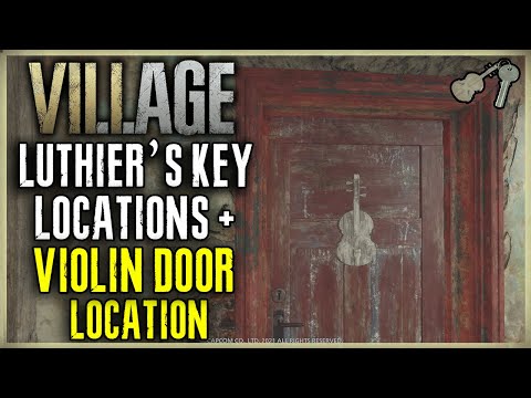 WHERE TO FIND LUTHIERS'S KEY AND THE VIOLIN DOOR LOCATION IN RESIDENT EVIL 8 VILLAGE RE