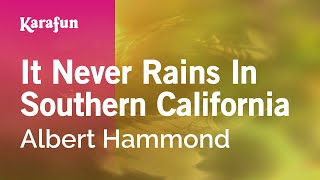 It Never Rains In Southern California - Albert Hammond | Karaoke Version | KaraFun