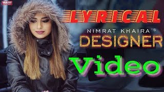 DESIGNER// LYRICAL VIDEO SONG// NIMRAT KHAIRA//LYRICAL BABA