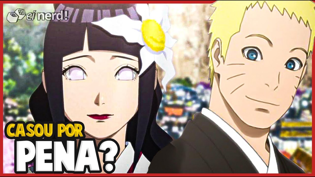 NARUTO FICOU COM HINATA POR PENA?