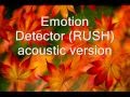 Emotion detector - Rush - acoustic version 