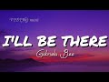 I LL BE THERE GABRIELA BEE Lyrics Highs And Lows