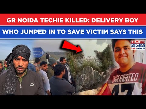 Greater Noida Techie Killed: Delivery Boy Heroically Jumped In To Save Victim As Rescuers Hesitated