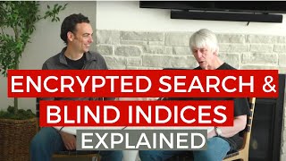 Encrypted Search and Blind Indices Explained
