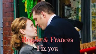 Legend|| Reggie &amp; Frances- Fix You
