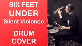 Six Feet Under - Silent Violence - Drum Cover