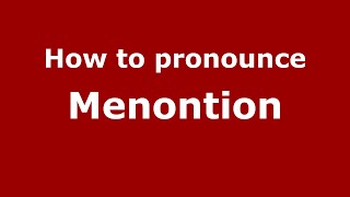 How to pronounce Menontion