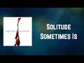 Manic Street Preachers - Solitude Sometimes Is (Lyrics)