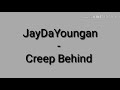 JayDaYoungan Yungeen Ace Creep Behind Lyrics