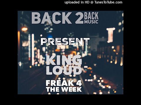 KinG Loud- Freak 4 The Week ( New 2017 Music)