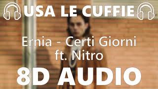 🎧 Ernia - Certi Giorni ft. Nitro - 8D AUDIO 🎧