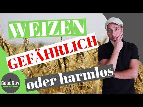 Weizen!Gefährlich oder harmlos die Dosis macht das Gift