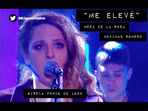 ME ELEVÉ - Gisela Ponce de León + Mera De La Rosa + Kokiman Romero (JAMMIN' 2018)
