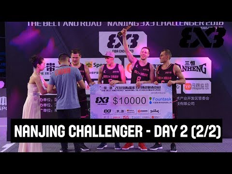 FIBA 3x3 Nanjing Challenger - Re-Live - Day 2 - Nanjing, China (Pt. 2/2)