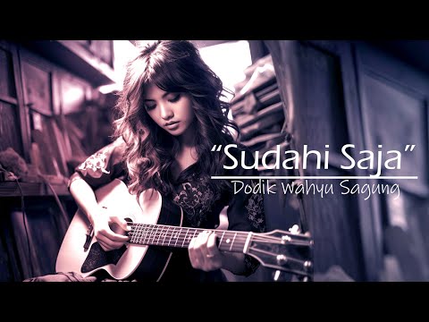 SUDAHI SAJA - DODIK WAHYU SAGUNG (Official Lyric Video)