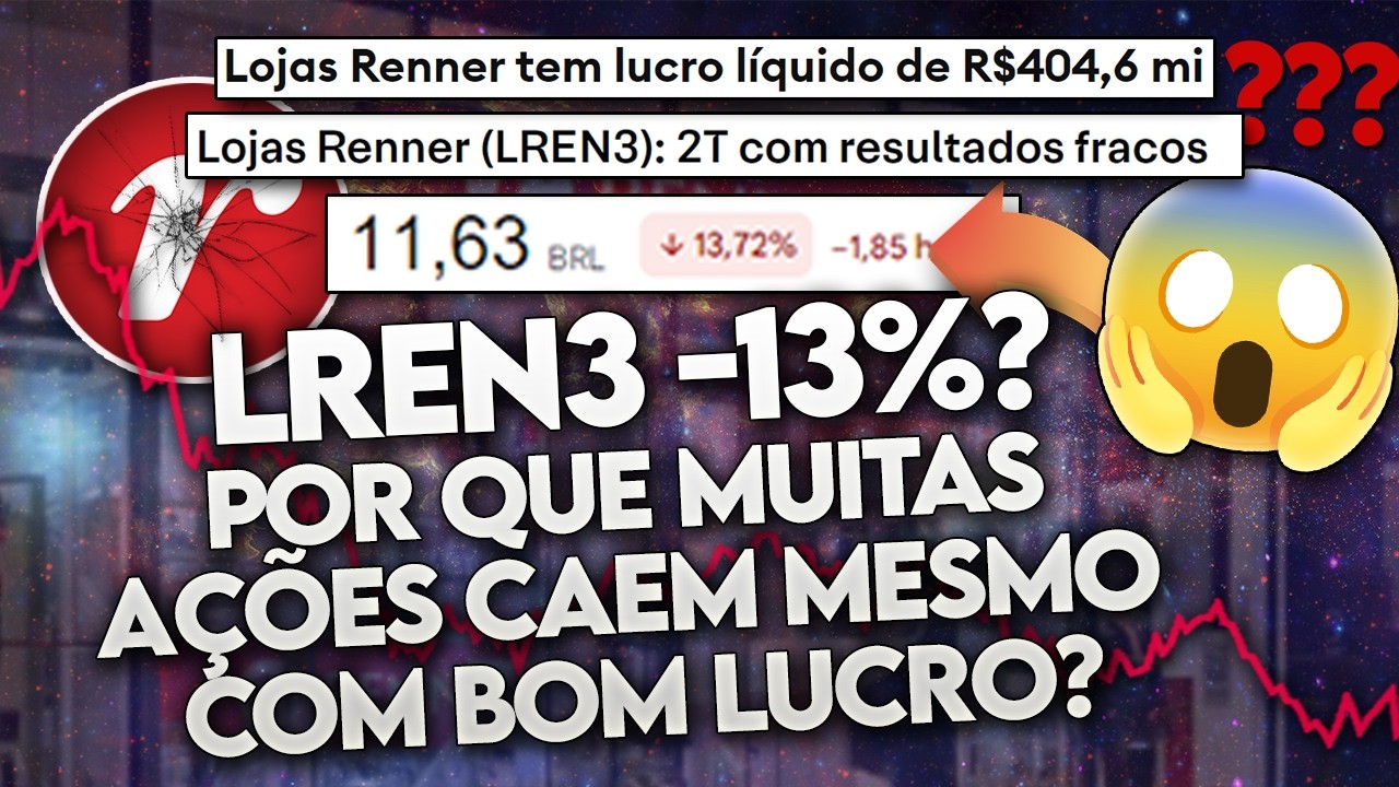 O que HOUVE com a LREN3? Por que AÇÕES estão CAINDO depois de um BOM LUCRO? (Isso te tira dinheiro)