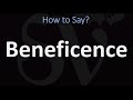 How to Pronounce Beneficence? (CORRECTLY)