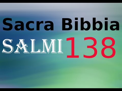 Salmo 138 - Inno di ringraziamento.