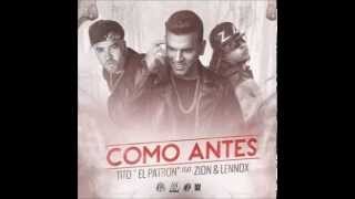 Como Antes Tito El Bambino ft Zion y Lennox extended