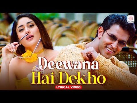Deewana Hai Dekho - Lyrical Video | K3G | Kareena Kapoor, Hrithik Roshan | Alka Yagnik, Sonu Nigam