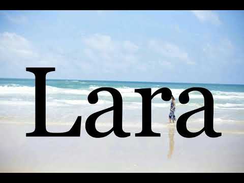 How To Pronounce Lara🌈🌈🌈🌈🌈🌈Pronunciation Of Lara