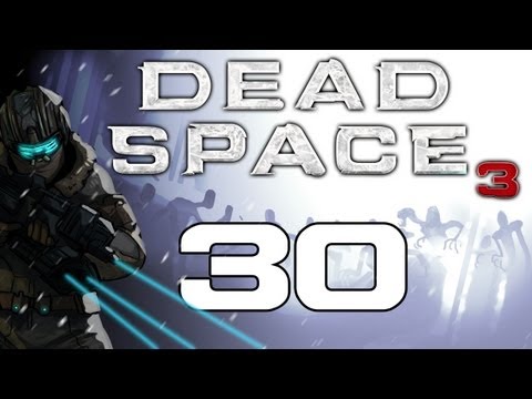 The Dead Space Chronicles - Dead Space 3 Gameplay / Hard Difficulty Walkthrough w/ SSoHPKC Part 30 - 3at of Us