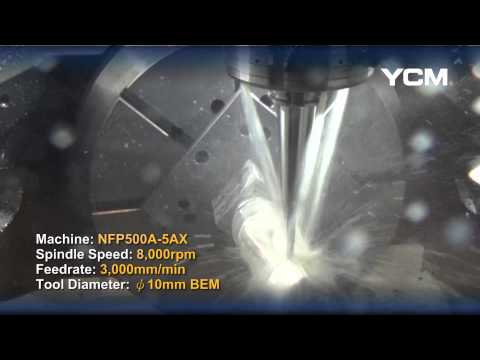 YCM NFP500A-5AX Cutting Demonstration
