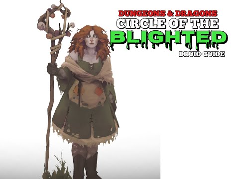 Circle of the Blighted Druid / Guide / D&D / Tal’Dorei Reborn